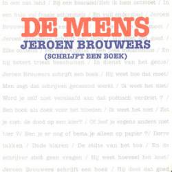 De Mens : Jeroen Brouwers (Schrijft Een Boek)